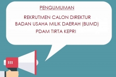 Pengumuman Syarat Calon Direktur PDAM Tirta Kepri